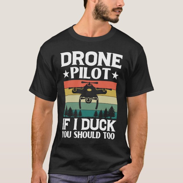 Drone Pilot Enthusiasts Wings If I Duck you Should T Shirt (Framsida)