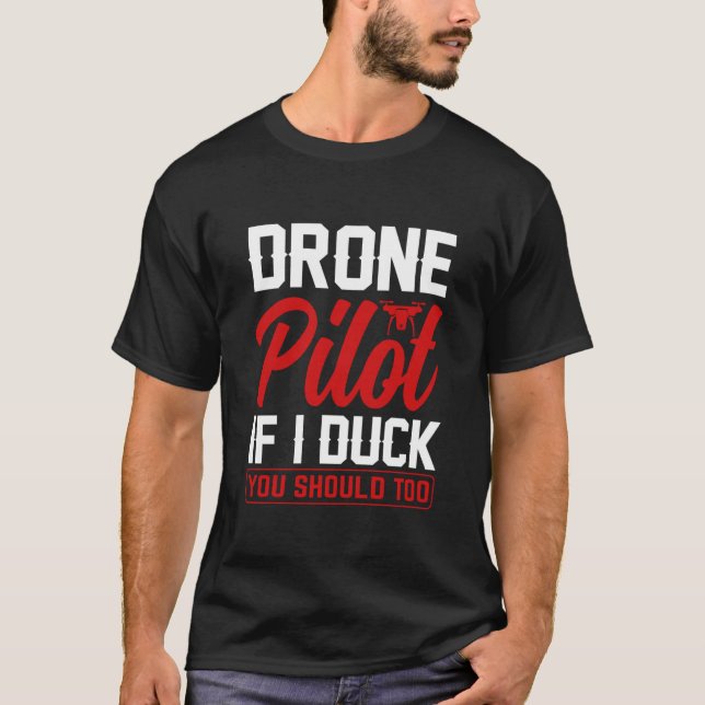 Drone Pilot Enthusiasts Wings If I Duck you Should T Shirt (Framsida)