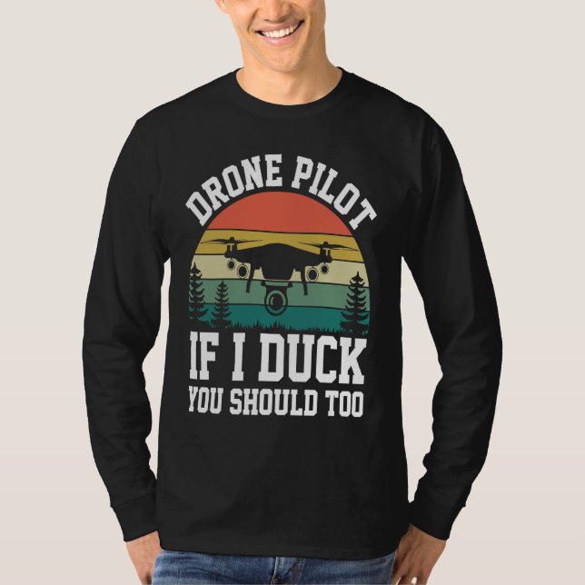 Drone Pilot Enthusiasts Wings If I Duck you Should T Shirt (Framsida)