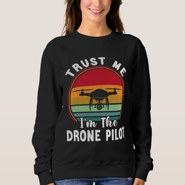 Drone Pilot Trust Me I m The Drone Pilot T Shirt (Framsida)