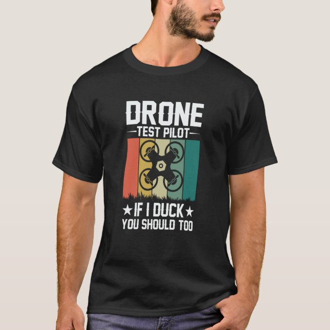 Drone Test Pilot Enthusiasts Wings If I Duck you S T Shirt (Framsida)
