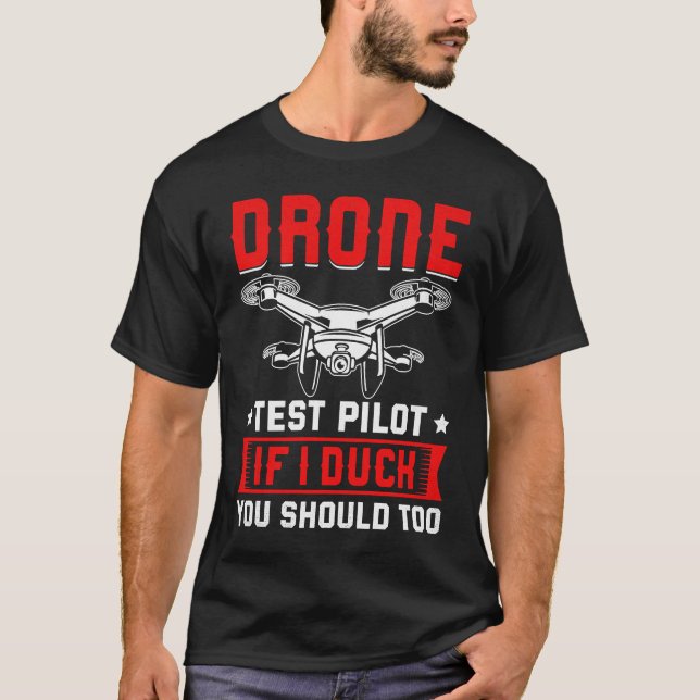 Drone Test Pilot Enthusiasts Wings If I Duck you S T Shirt (Framsida)