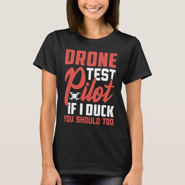 Drone Test Pilot Enthusiasts Wings If I Duck you S T Shirt (Framsida)