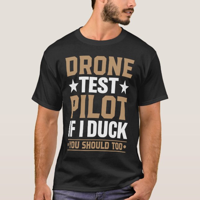 Drone Test Pilot Enthusiasts Wings If I Duck you S T Shirt (Framsida)