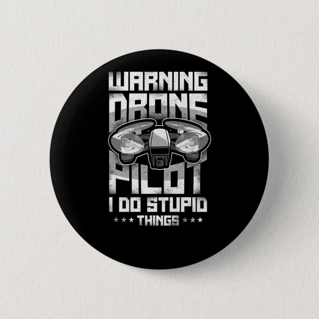 Drone Warone Pilot I Do Stupid Sak Knapp (Framsida)
