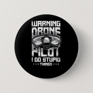 Drone Warone Pilot I Do Stupid Sak Knapp