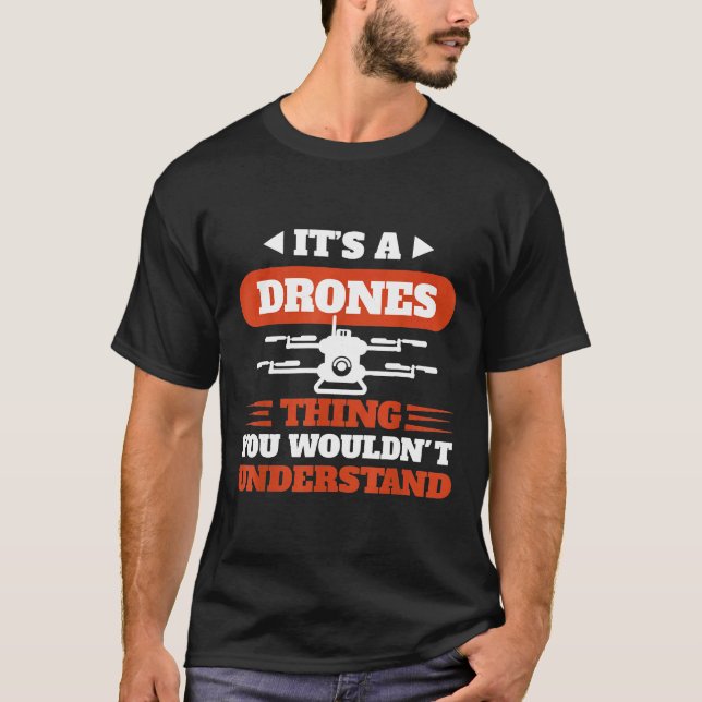Drones Det är en drones Sak... Du skulle inte T Shirt (Framsida)