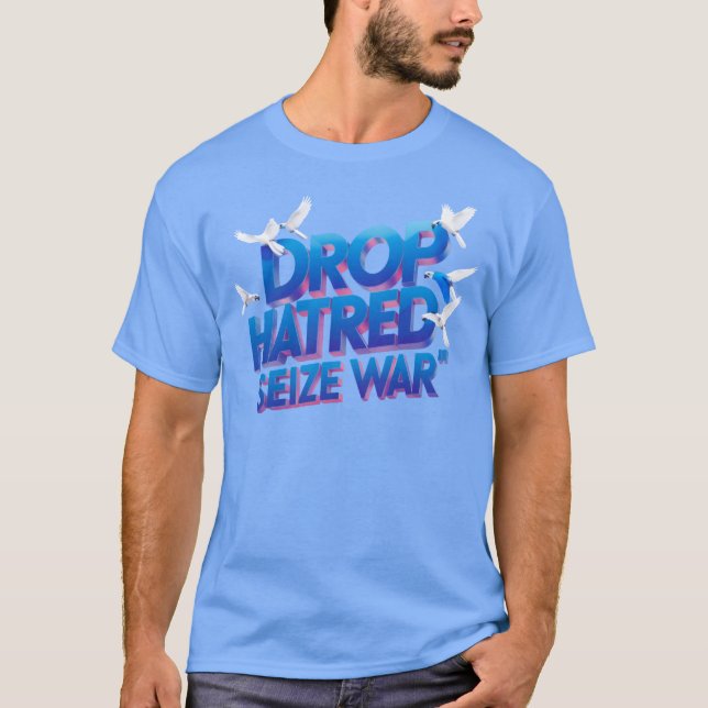 Drop the Hatred, Seize the Fight Within T Shirt (Framsida)