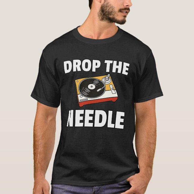Drop The Needle Vinyl Record LP Player T Shirt (Framsida)