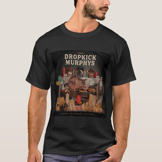 Dropkick Murphys - This Machine Still Kills Fascis T Shirt (Framsida)