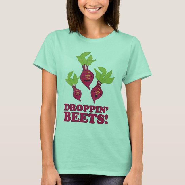 Droppin Beets T Shirt (Framsida)