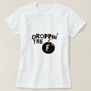Droppin som fet bombarderar t-shirt