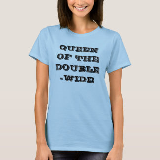 DROTTNING AV DOUBLEN-WIDE T-SHIRT