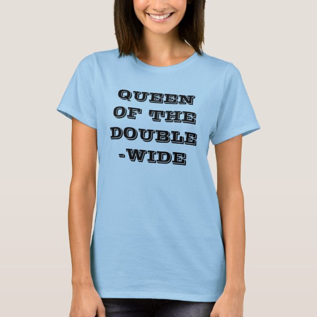 DROTTNING AV DOUBLEN-WIDE T-SHIRT (Framsida)