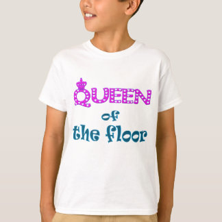 Drottning av golv tee shirt
