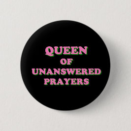 Drottning av obesvarad Prayers Button Knapp