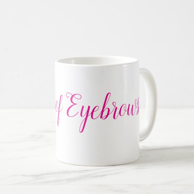 Drottning av ögonbryn-mugg  kaffemugg (Framsida höger)