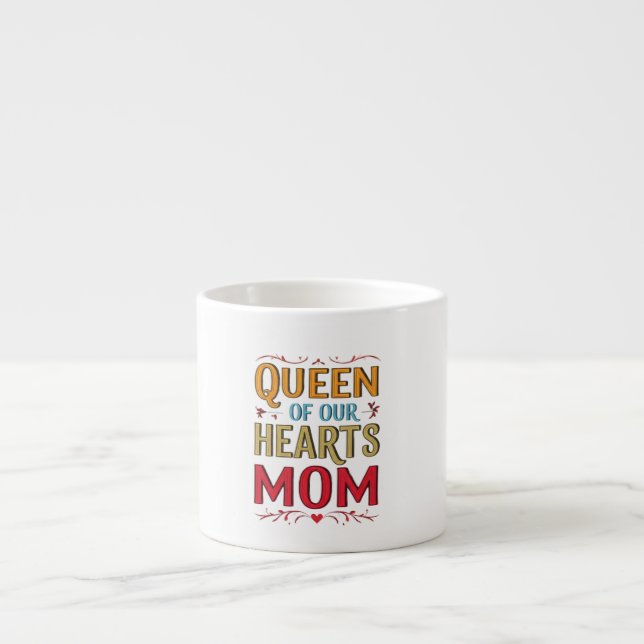 drottning av våra Hearts Mamma Espresso Mugg Espressomugg (Framsidan)