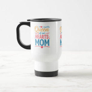 Drottning av våra Hearts Mamma Travel/Commuter Mug Resemugg