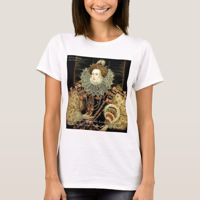 Drottning Elizabeth 1 Kärlek/Ära Kärlekscitat Gåvo T Shirt (Framsida)