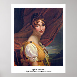 Drottning Hortense av Gerard Francois Pascal Simon Poster