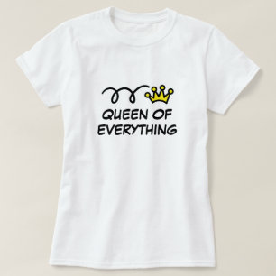 Drottning över allt rolig t-shirt för kvinnor