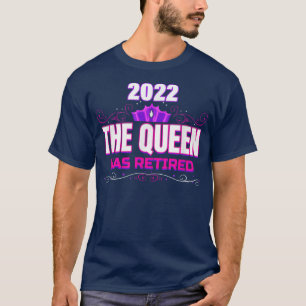 Drottning Retrött 2022 Funny Grandma Pension Farew T Shirt