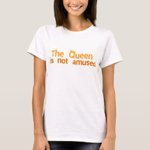Drottningen är inte Amused Tee Shirt