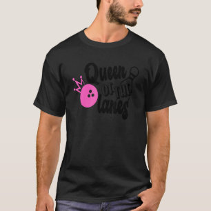 Drottningen av Lanes Dam Bowling Team Womens Bowl T Shirt