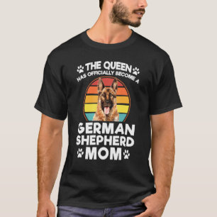 Drottningen har blivit den tyska schepherd Mamma H T Shirt