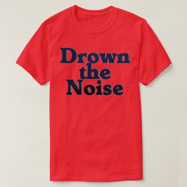 Drown of the Noise T Shirt (Design framsida)