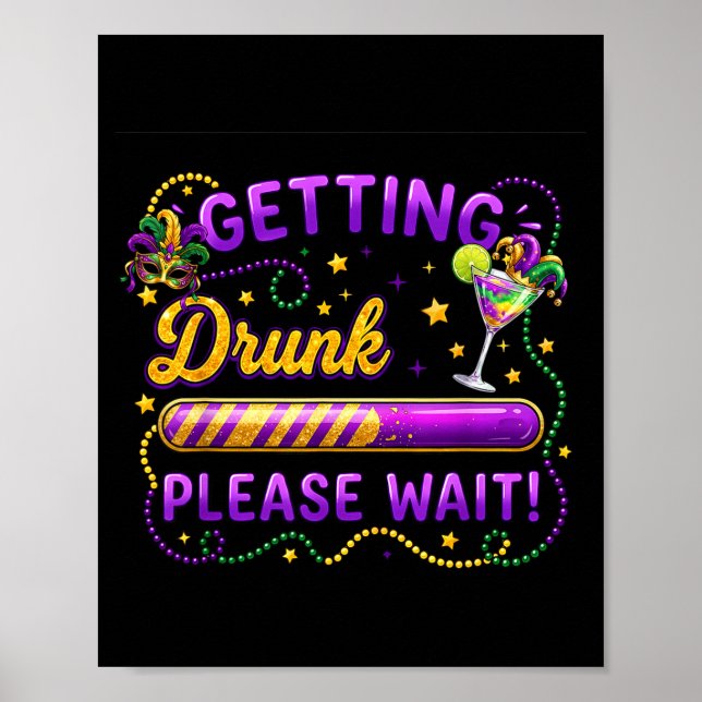 Druckar Vänligen vänta Mardi Gras Karneval Dryck Poster (Framsidan)