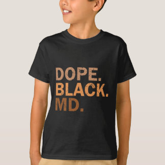 Drug Black Md Melanin Black Month African Medical T Shirt