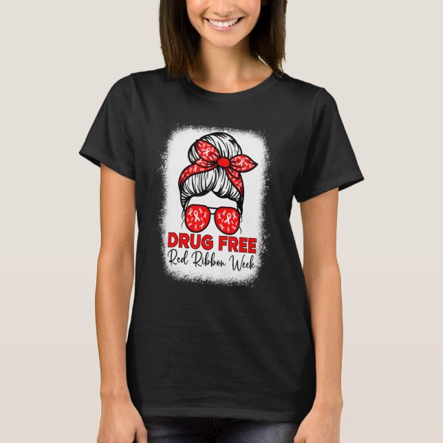 Drug Free  Red Ribbon Week Awareness Messy Bun Ble T Shirt (Framsida)