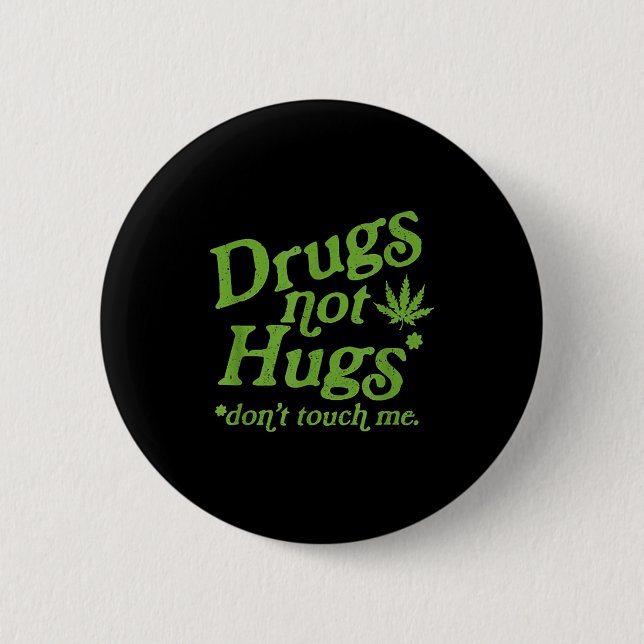 Drug Not Hugs Don't Touch Me Weed Canabis  Knapp (Framsida)
