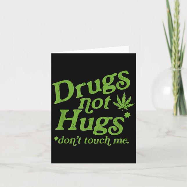Drug Not Hugs Don't Touch Me Weed Canabis  Kort (Framsida)
