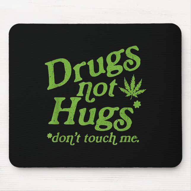 Drug Not Hugs Don't Touch Me Weed Canabis  Musmatta (Framsidan)