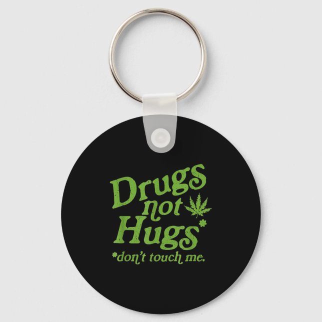 Drug Not Hugs Don't Touch Me Weed Canabis  Nyckelring (Framsida)