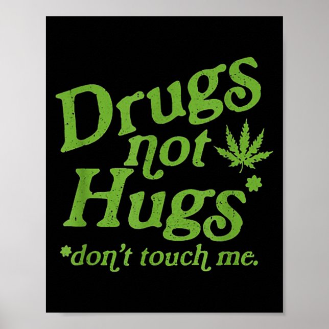 Drug Not Hugs Don't Touch Me Weed Canabis  Poster (Framsidan)