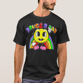 Drug R Bad Funny AntiDrug T Shirt