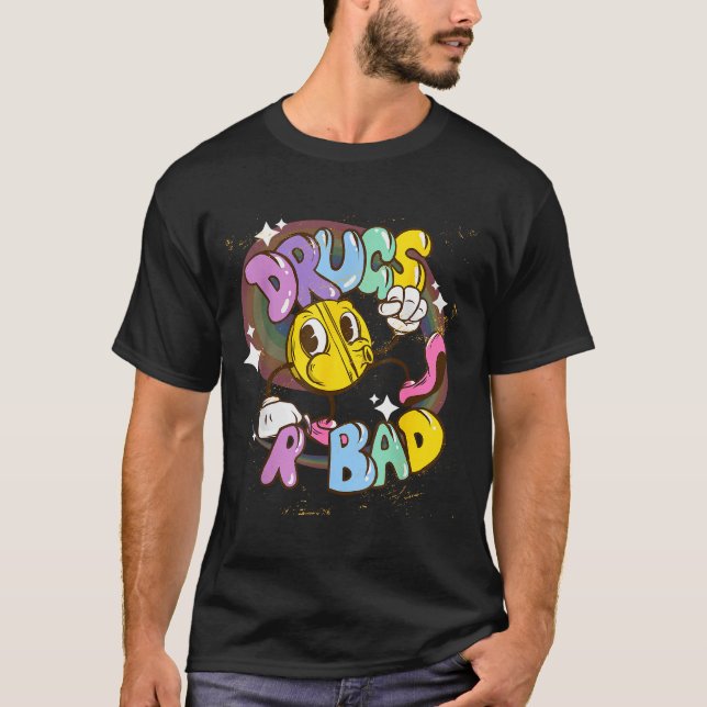 Drugs Are Bad - Funny Graphic  T Shirt (Framsida)