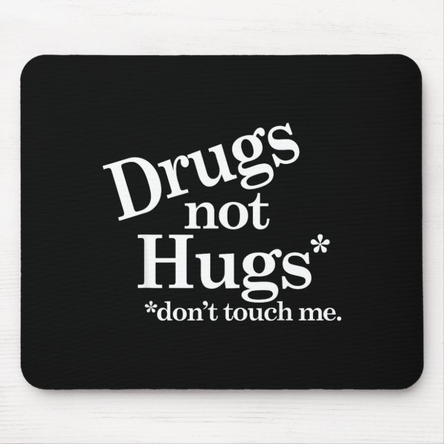 Drugs Not Hugs Don't Touch Me  Musmatta (Framsidan)