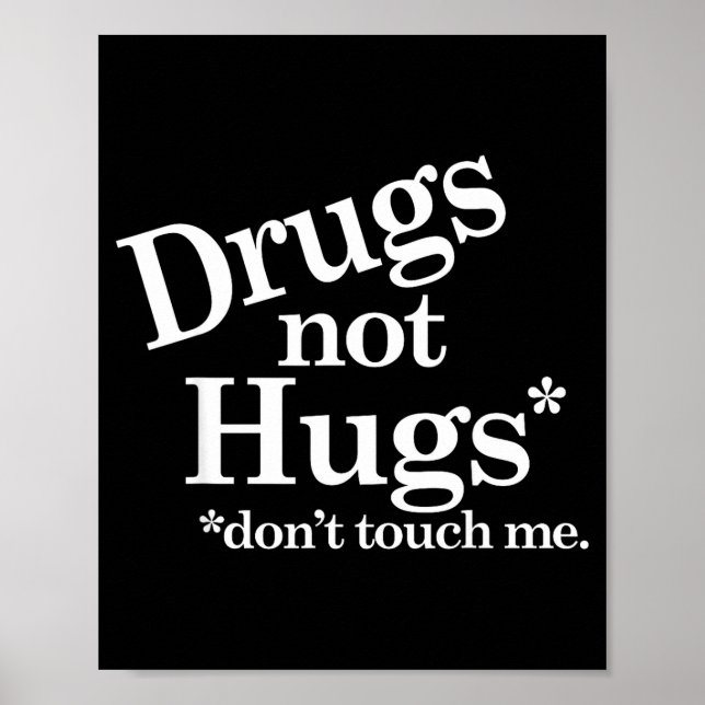 Drugs Not Hugs Don't Touch Me  Poster (Framsidan)