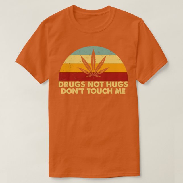 Drugs Not Hugs Dont Touch Me Style Retro T Shirt (Design framsida)