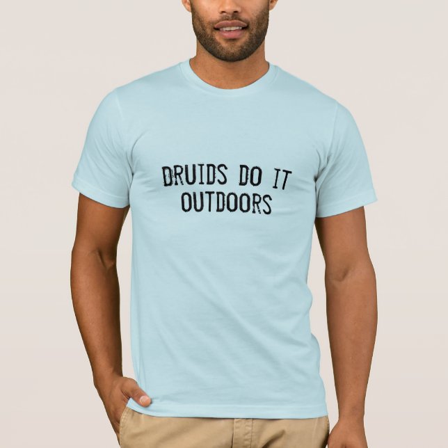 Druids gör det utomhus t shirt (Framsida)
