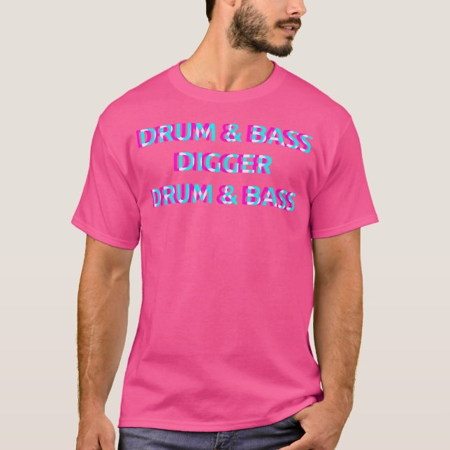 Drum Bass Digger Drum Bass T Shirt (Framsida)