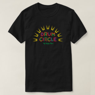 Drum Circle My Lycklig Ställe T Shirt