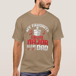 Drum Major calls me Dad Design for a Drum Major fa T Shirt