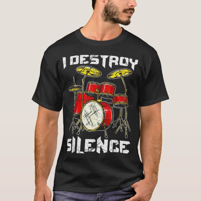 Drum Percussionist Drummers I Destroy Silence Drum T Shirt (Framsida)