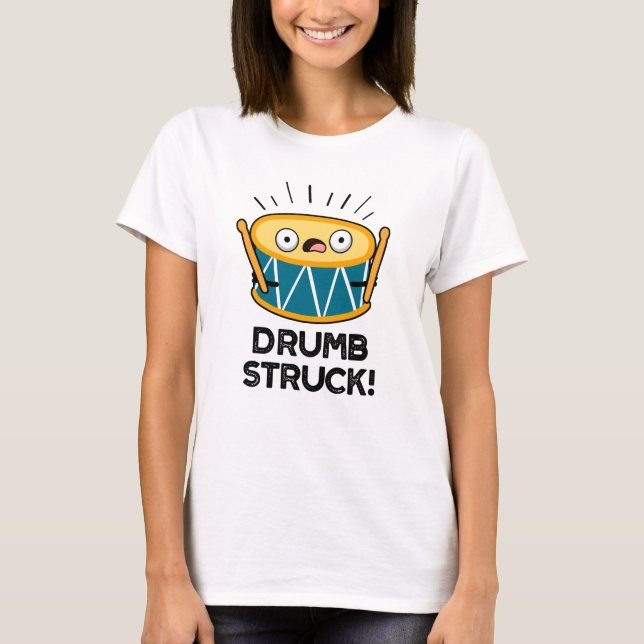 Drumb Struck Funny Drummer Drum Pun T Shirt (Framsida)